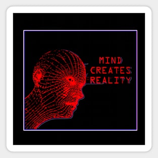 Mind Creates Reality Magnet
